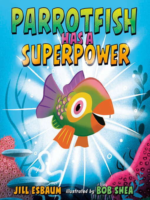 Title details for Parrotfish Has a Superpower by Jill Esbaum - Wait list